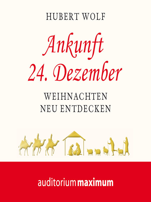 Title details for Ankunft 24. Dezember (Ungekürzt) by Hubert Wolf - Available